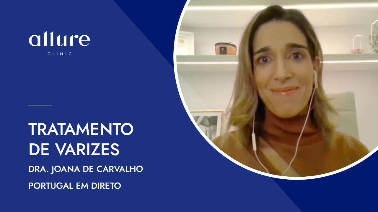Varizes e Derrames - Dra. Joana de Carvalho - Portugal em Direto