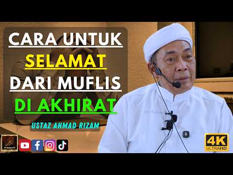 Ustaz Ahmad Rizam - CARA UNTUK SELAMAT DARI MUFLIS DI AKHIRAT