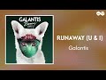 Galantis Runaway U I Official Lyrics