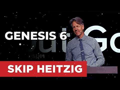 Genesis 6 - Skip Heitzig Message