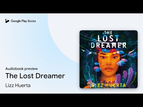 The Lost Dreamer by Lizz Huerta · Audiobook preview