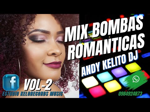 Bombas Romántica -Recuerdo-Contemporáneas-inéditas-   Andy kelito Dj  Mezcla MIX  Vol 2 -2022