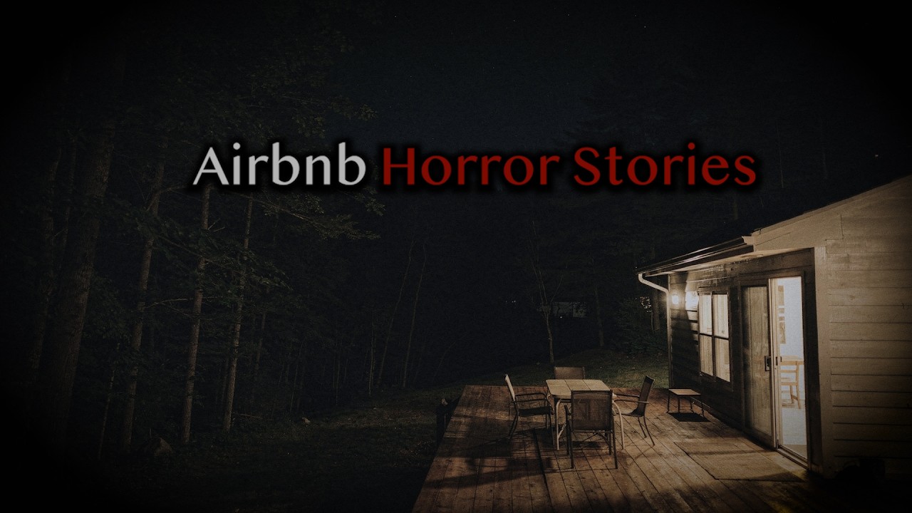 3 True Scary Airbnb Horror Stories