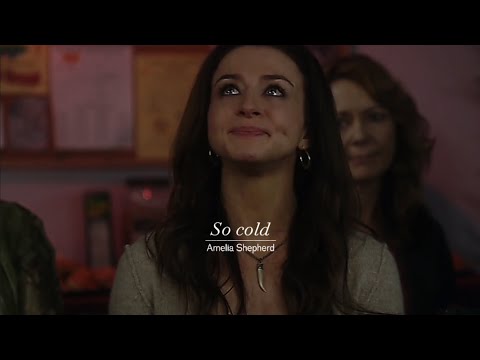 Amelia Shepherd | so cold