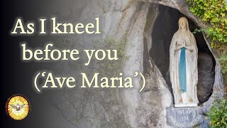 Ave Maria (As I Kneel Before You)
