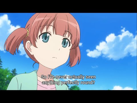 Non Non Biyori's Sudden Philosophy "What is round?"