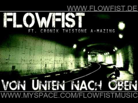 FlowFist ft. Cronik,TwistOne,A-mazing - Von Unten nach Oben