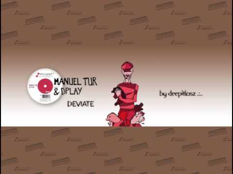 Manuel Tur and Dplay  - Deviate /original mix/