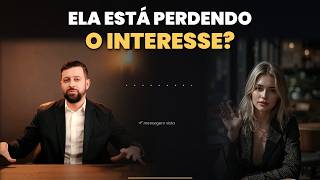7 SINAIS DE QUE ELA ESTÁ PERDENDO O INTERESSE EM VOCÊ