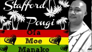 STAFFORD PONGI | 'OFA MOE MANAKO (ORIGINAL VERSION)