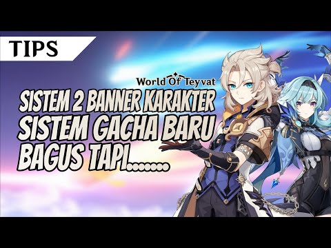 [TIPS] Penjelasan soal Sistem Gacha 2 Banner Karakter | Genshin Impact Indonesia