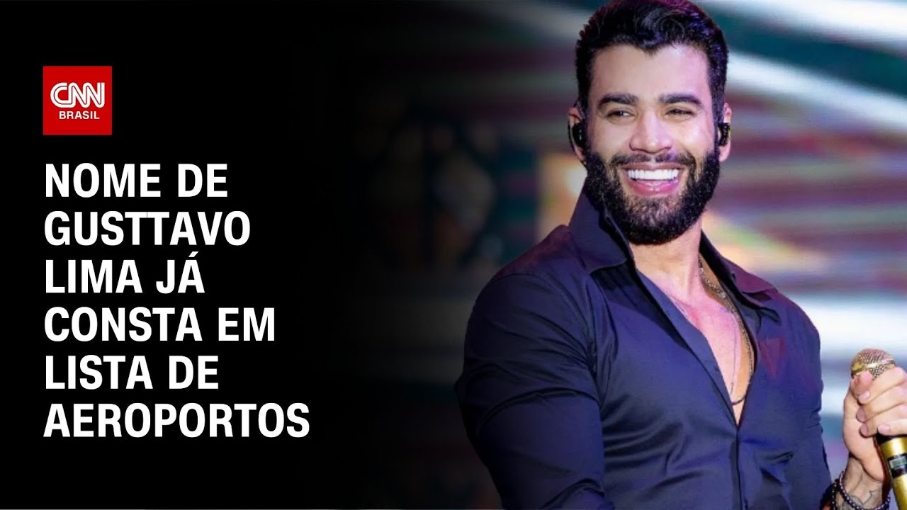 Nome de Gusttavo Lima já consta em lista de aeroportos | CNN NOVO DIA