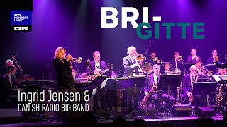 Brigitte // Danish Radio Big Band (LIVE)