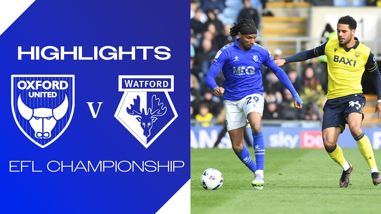 Oxford United vs Watford Highlights