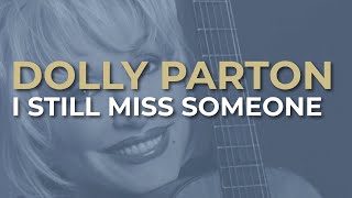 Dolly Parton - I Still Miss Someone (Official Audio)