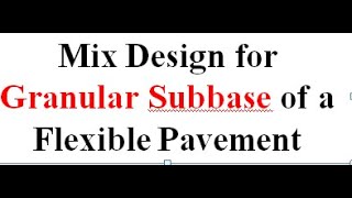 #highways, Laboratory mix design for Granular sub base layer of a flexible pavement