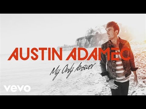Austin Adamec - My Only Answer (Official Lyric Video)