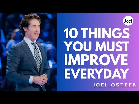 10 THINGS YOU MUST IMPROVE EVERYDAY | JOEL OSTEEN BEST MOTIVATIONAL SPEECH