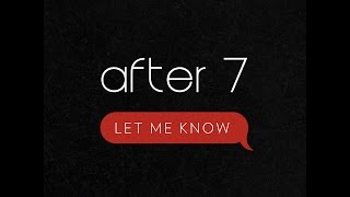 AFTER  7  - "LET ME KNOW" Written & Produced by Kenneth "Babyface" Edmonds & Daryl Simmons