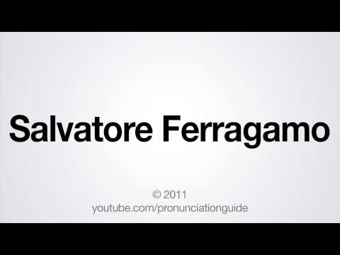 How to Pronounce Salvatore Ferragamo