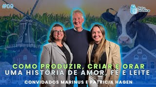 Como produzir, criar e orar com Marinus e Patrícia Hagen | Nota do Leite Ep.09