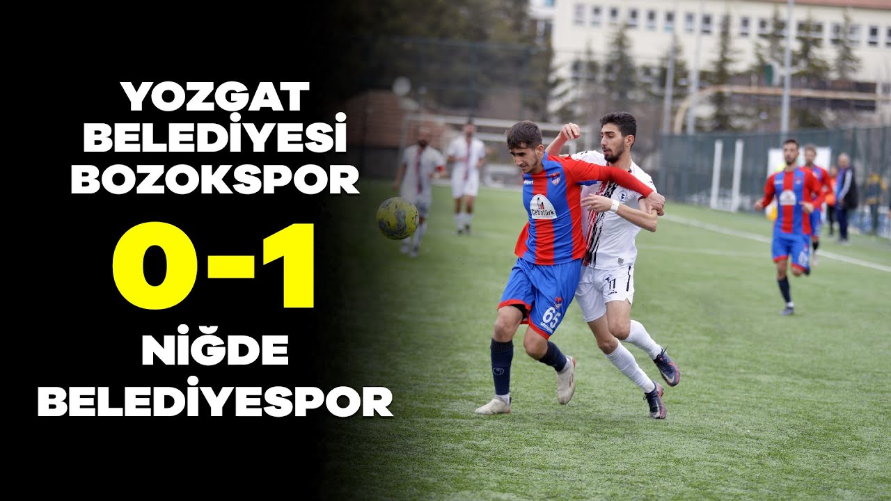 Bozokspor - Niğde Belediye Spor (0-1) Maç Sonucu