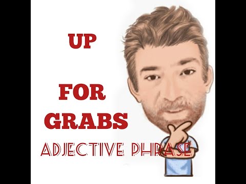 English Tutor Nick P  Adjective Phrase (94) Up For Grabs - Origin
