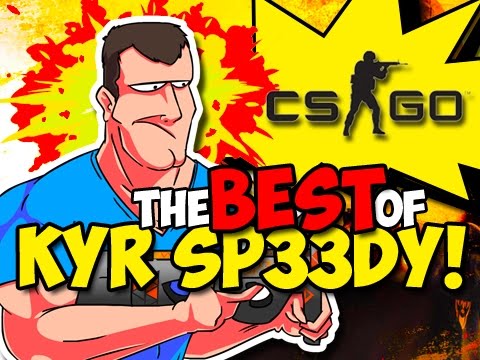 CS:GO - The BEST (and the worst) of KYR SP33DY! (Counter Strike Global Offensive) Part 1