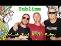 Sublime Foolish Fool Music Video