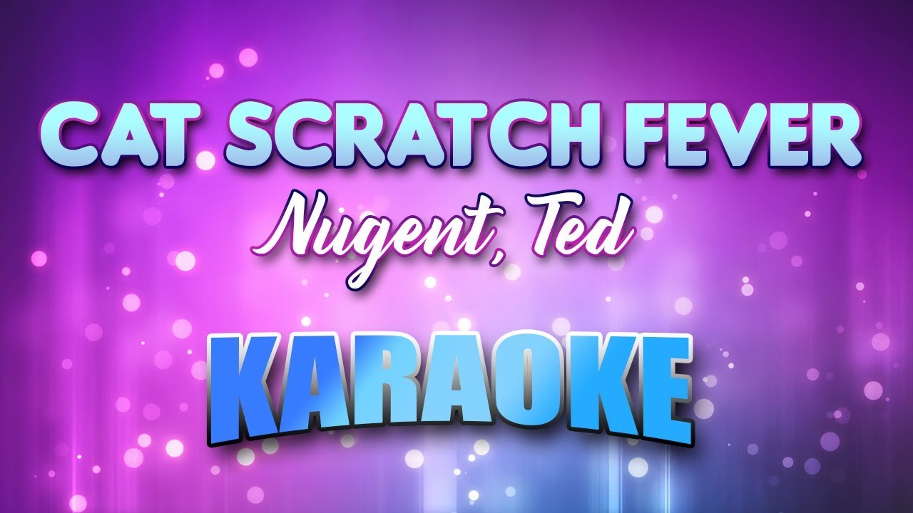 Nugent, Ted - Cat Scratch Fever (Karaoke & Lyrics)