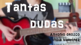 Cómo tocar &quot;Tantas Dudas&quot; Antonio Orozco ft India Martínez en GUITARRA. TUTORIAL FÁCIL