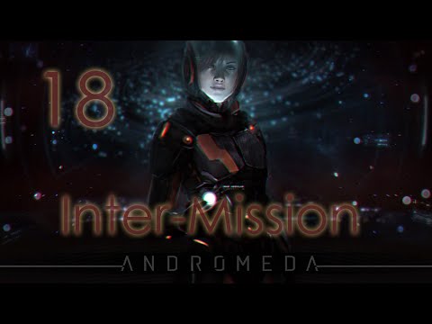 ME:A - E18 - Inter-Mission