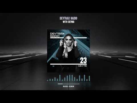 DEVTRAX RADIO #23 - DEVN6