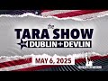 The Tara Show With Dublin And Devlin 5 6 25