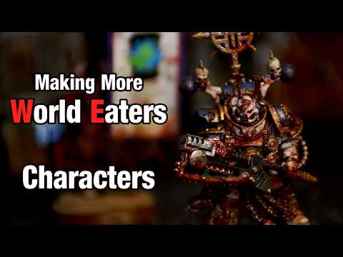 How I Converted My World Eaters Characters