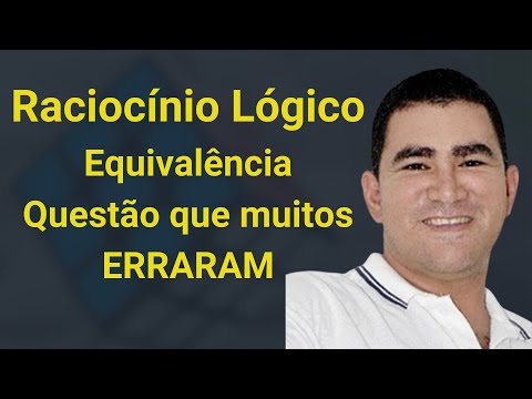 Questão de Equivalência Lógica Em Concursos
