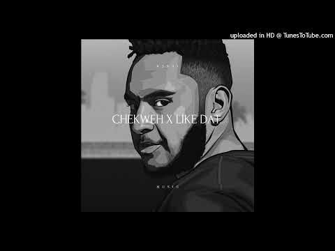 Chekweh X Like Dat (K3NAI Remix)