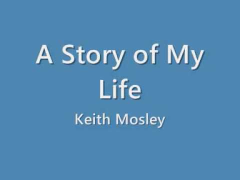 Keith Mosley - A Story of My Life