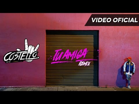 Tu Amiga Remix - Costello, Alex Rose, Messiah, Gotay (Video Oficial)