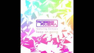Robbie Rivera ft. Ozmosis - Keep On Going (Tommy Lee & DJ Aero Remix)