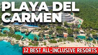 Top 12 Best All-Inclusive Resorts in Playa del Carmen for 2026