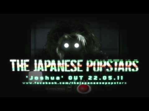 The Japanese Popstars -  'Joshua' Out  22.05.11