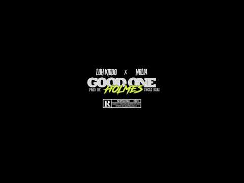 Nolia & Luh Kiddo - Good One Holmes (Prod by Uncle Bari)