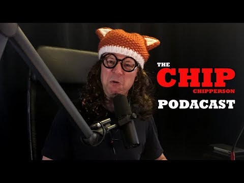 The Chip Chipperson Podacast - 021 - Foxy Chip