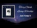 Terry Clark - Just Keep It