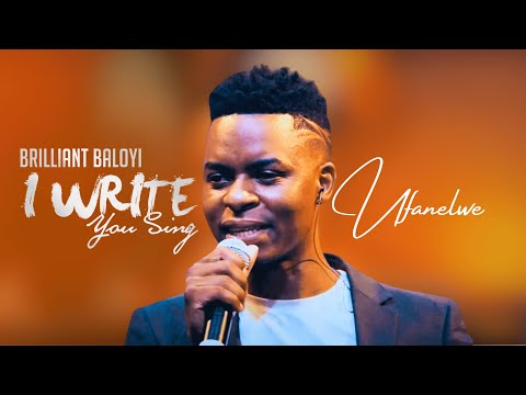 Brilliant Baloyi - Ufanelwe | I WRITE YOU SING