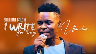 Brilliant Baloyi - Ufanelwe  I WRITE YOU SING