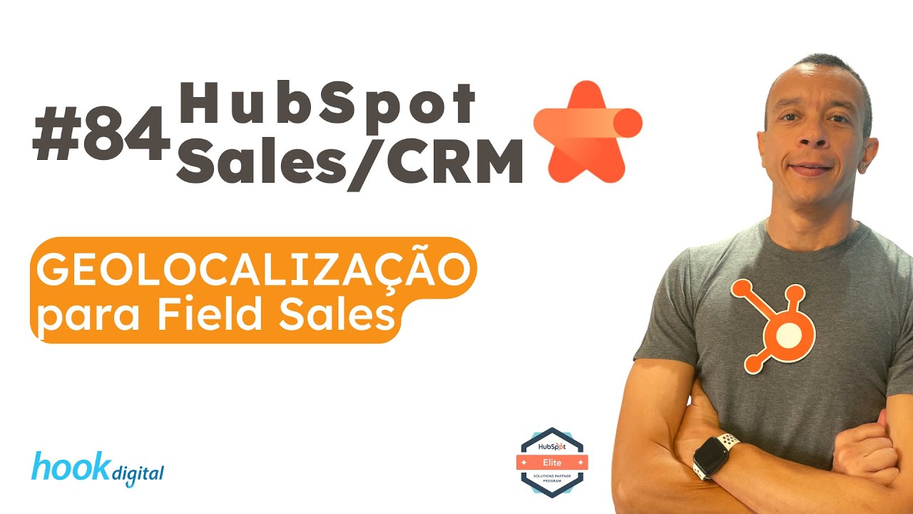 HubSpot Sales Hub [2023] - Geolocalização para Vendas