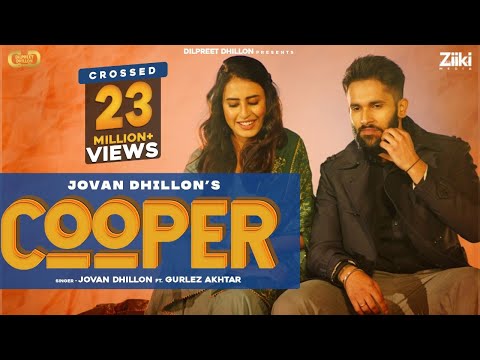 Cooper (Official Video)| Jovan Dhillon Ft. Gulrej Akhtar | Dilpreet Dhillon | New Punjabi Songs 2021