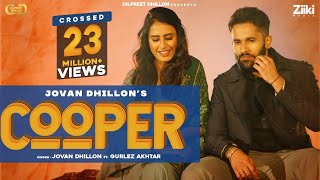 Cooper (Official Video)| Jovan Dhillon Ft. Gurlej Akhtar | Dilpreet Dhillon | New Punjabi Songs 2021